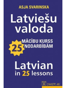 Latviešu valoda. Mācību kurss 25 nodarbībām Latviešu valoda. Mācību kurss 25 nodarbībām