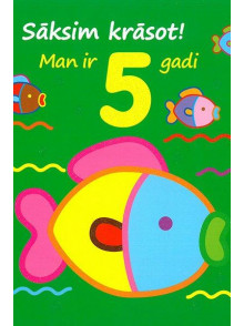 Sāksim krāsot! Man ir 5 gadi