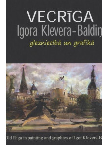 Vecrīga Igora Klevera - Baldiņa glezniecībā un grafikā
