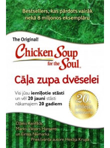 Cāļa zupa dvēselei. 20. jubilejas izdevums Cāļa zupa dvēselei. 20. jubilejas izdevums