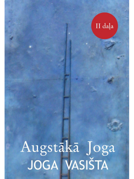 Augstākā Joga. Joga Vasišta 2. sējums Augstākā Joga. Joga Vasišta 2. sējums