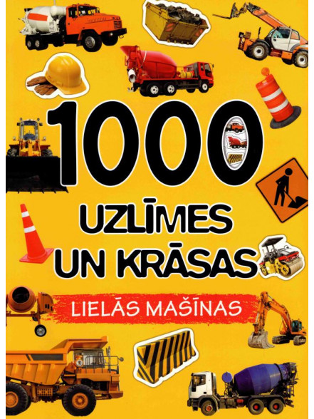 1000 Uzlīmes un krāsas. LIELĀS MAŠĪNAS 