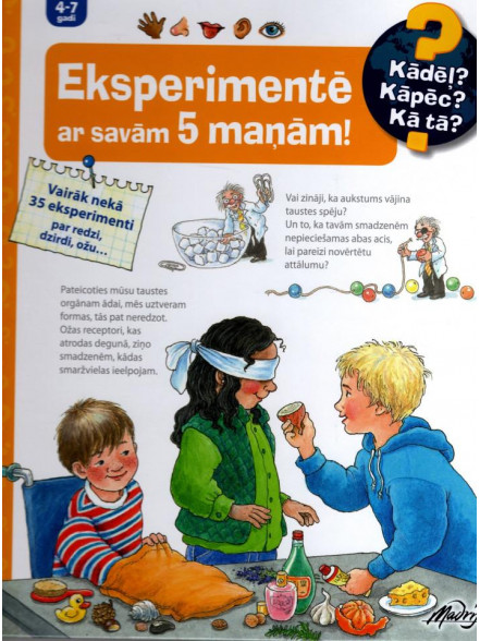 Eksperimentē ar savām 5 maņām!