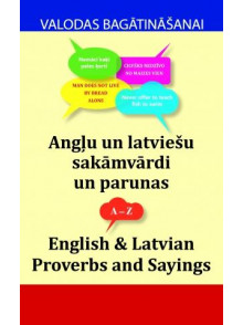 Angļu un latviešu sakāmvārdi un parunas Angļu un latviešu sakāmvārdi un parunas