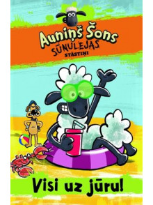 Auniņš Šons. Visi uz jūru! (Sūnulejas stāstiņi) Auniņš Šons. Visi uz jūru! (Sūnulejas stāstiņi)