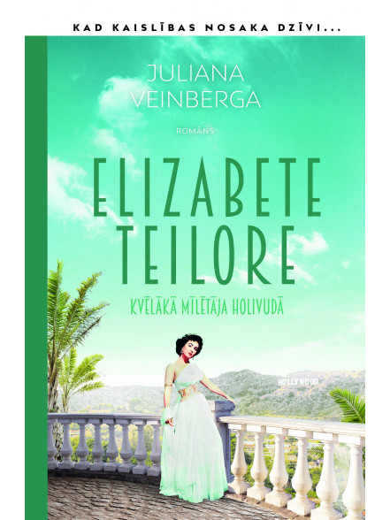 Elizabete Teilore: kvēlākā mīlētāja Holivudā Elizabete Teilore: kvēlākā mīlētāja Holivudā