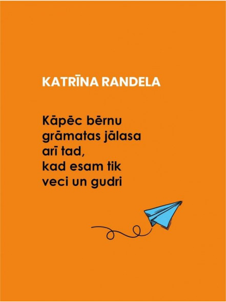 Kāpēc bērnu grāmatas jālasa arī tad, kad esam tik veci un gudri
