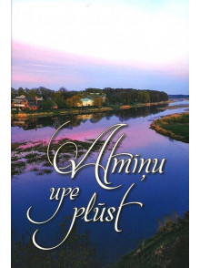 Atmiņu upe plūst Atmiņu upe plūst