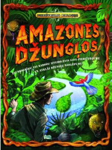 Piedzīvojumu bioloģija. Amazon es džungļos Piedzīvojumu bioloģija. Amazon es džungļos