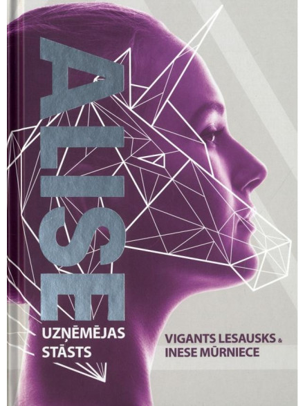 Alise. Uzņēmējas stāsts Alise. Uzņēmējas stāsts