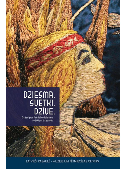 Dziesma. Svētki. Dzīve.  Dziesma. Svētki. Dzīve.
