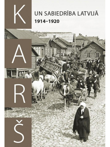 Karš un sabiedrība Latvijā 1914 - 1920