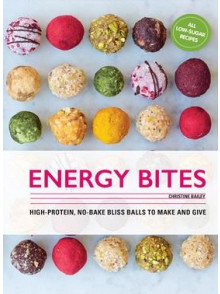 Energy Bites: 30 Low-Sugar High Protein Bliss Energy Bites: 30 Low-Sugar High Protein Bliss