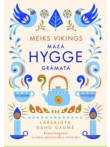 Mazā hygge grāmata. Labsajūta dāņu gaumē Mazā hygge grāmata. Labsajūta dāņu gaumē