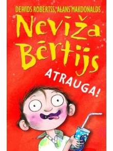Nevīža Bērtijs. Atrauga!  Nevīža Bērtijs. Atrauga!