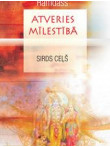 Atveries mīlestībā. Sirds ceļš  Atveries mīlestībā. Sirds ceļš