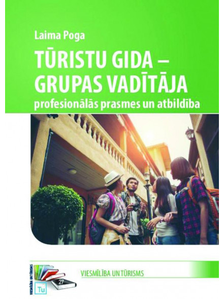 Tūristu gida - grupas vadītāja profesionālās prasmes un atbil Tūristu gida - grupas vadītāja profesionālās prasmes un atbil