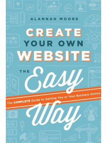 Create Your Own Website. The Easy Way