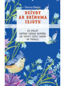 Dzīvot ar brīnuma izjūtu Dzīvot ar brīnuma izjūtu