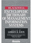 The Blackwell Encyclopedic Dictionary of Management Information Systems