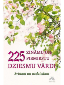225 zināmu un piemirstu dziesmu vārdi