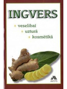 Ingvers veselībai, uzturā, kosmētikā