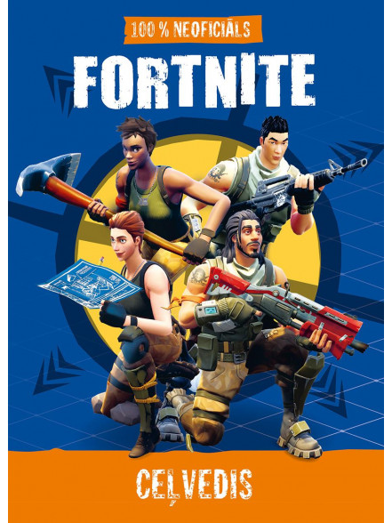 100% neoficiāls FORTNITE. Ceļvedis 100% neoficiāls FORTNITE. Ceļvedis