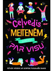 Ceļvedis meitenēm. Gandrīz par visu