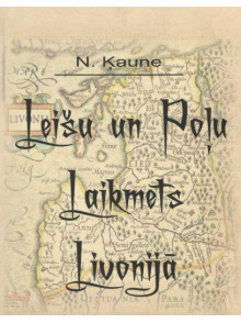 Leišu un Poļu laikmets Livonijā Leišu un Poļu laikmets Livonijā