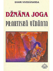Džnāna Joga praktiskā vēdanta  Džnāna Joga praktiskā vēdanta