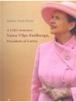 A Lifes Journey V.V.Freiberga, president of Latvia