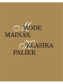 Mode mainās, klasika paliek 