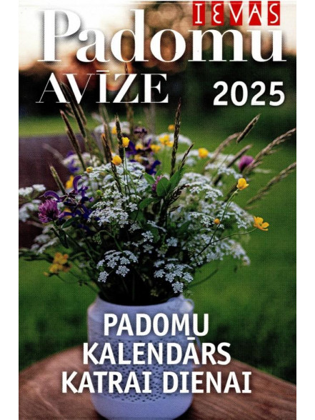 Ievas padomu avīze. Padomu kalendārs katrai dienai 2025 Ievas padomu avīze. Padomu kalendārs katrai dienai 2025