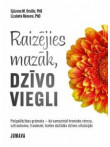 Raizējies mazāk, dzīvo viegli Raizējies mazāk, dzīvo viegli