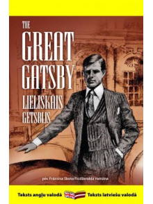 The Great Gatsby - Lieliskais Getsbijs. Pēc Frānsisa Skota Ficdžeralda romāna The Great Gatsby - Lieliskais Getsbijs. Pēc Frānsisa Skota Ficdžeralda romāna