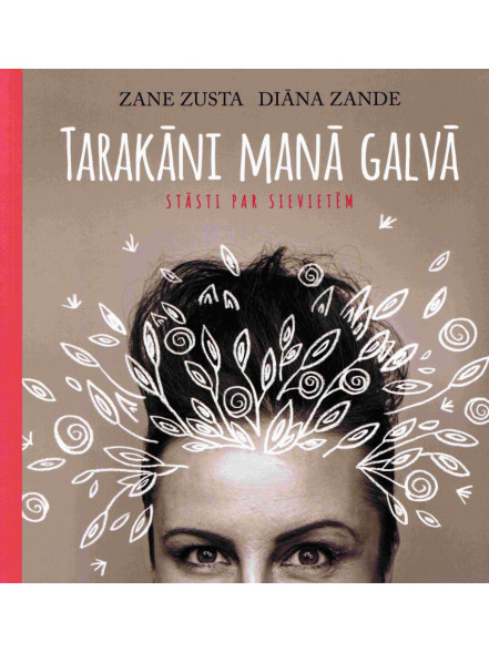 Tarakāni manā galvā. Stāsti par sievietēm Tarakāni manā galvā. Stāsti par sievietēm