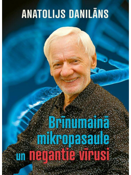 Brīnumainā mikropasaule un negantie vīrusi Brīnumainā mikropasaule un negantie vīrusi