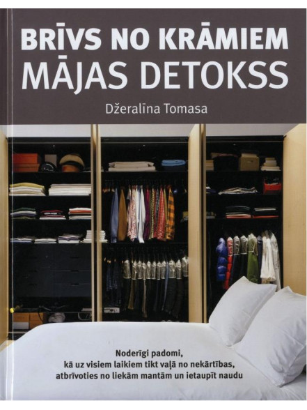 Brīvs no krāmiem. Mājas detokss Brīvs no krāmiem. Mājas detokss