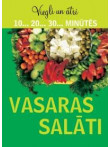 Vasaras salāti. Viegli un ātri 10...20...30... minūtēs