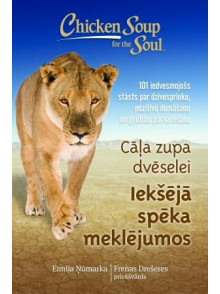 Cāļa zupa dvēselei. Iekšējā spēka meklējumos Cāļa zupa dvēselei. Iekšējā spēka meklējumos