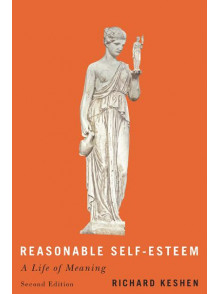 Reasonable Self-Esteem. A Life of Meaning Reasonable Self-Esteem. A Life of Meaning