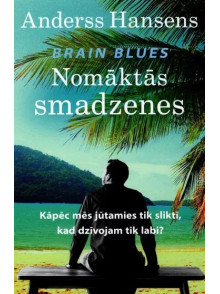 BRAIN BLUES. Nomāktās smadzenes