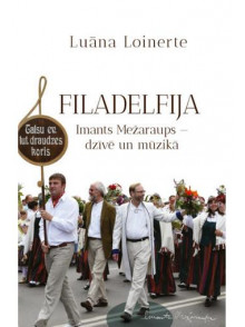 Filadelfija. Imants Mežaraups - dzīvē un mūzikā Filadelfija. Imants Mežaraups - dzīvē un mūzikā