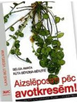 Aizslēposim pēc avotkresēm! Savvaļas un dārza augi veselīb