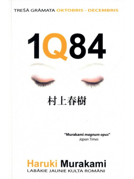 1Q84. Trešā grāmata. Oktobris- decembris (brošēts izdevums) 1Q84. Trešā grāmata. Oktobris- decembris (brošēts izdevums)