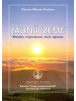 Jaunā zeme. Metodes, vingrinājumi, vārdi, lūgšanas Jaunā zeme. Metodes, vingrinājumi, vārdi, lūgšanas