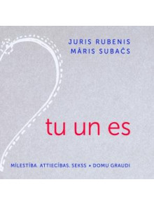 Tu un es. Mīlestība. Attiecības. Sekss. Domu graudi Tu un es. Mīlestība. Attiecības. Sekss. Domu graudi