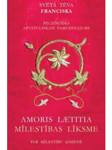 Mīlestības līksme. Amoris Laetitia Mīlestības līksme. Amoris Laetitia