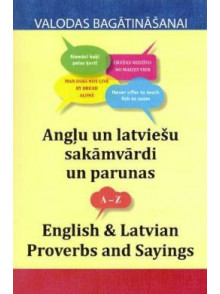 Angļu un latviešu sakāmvārdi un parunas A-Z (brošēts) Angļu un latviešu sakāmvārdi un parunas A-Z (brošēts)