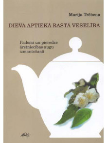 Dieva aptiekā rastā veselība 